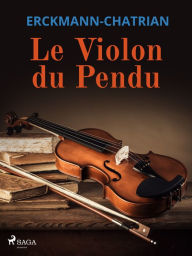 Title: Le Violon du Pendu, Author: Erckmann-Chatrian