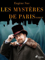 Title: Les Mystères de Paris--Tome V, Author: Eugene Sue