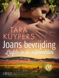 Title: Joans bevrijding 1: Liefde in de wijnvelden, Author: Tara Kuypers