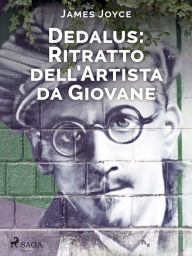 Title: Dedalus: Ritratto dell'Artista da Giovane, Author: James Joyce