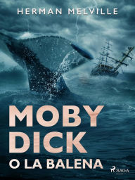 Title: Moby Dick o La balena, Author: Herman Melville