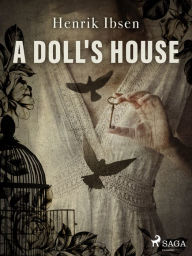 Title: A Doll's House, Author: Henrik Ibsen