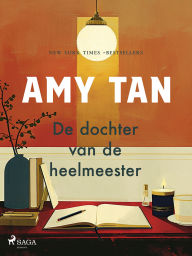 Title: De dochter van de heelmeester, Author: Amy Tan