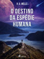 O Destino da Espécie Humana