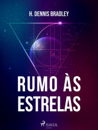 Title: Rumo às estrelas, Author: H. Dennis. Bradley