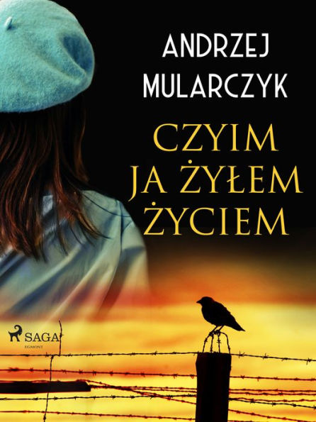 Czyim ja zylem zyciem