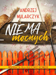 Title: Nie ma mocnych, Author: Andrzej Mularczyk