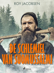 Title: De schlemiel van Suomussalmi, Author: Roy Jacobsen