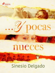 Title: ... Y pocas nueces, Author: Sinesio Delgado