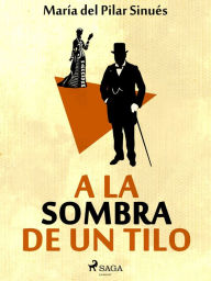 Title: A la sombra de un tilo, Author: María del Pilar Sinués