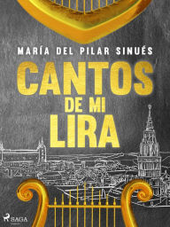 Title: Cantos de mi lira, Author: María del Pilar Sinués