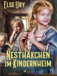 Title: Nesthäkchen im Kinderheim, Author: Else Ury