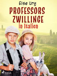 Title: Professors Zwillinge in Italien, Author: Else Ury