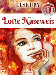 Title: Lotte Naseweis, Author: Else Ury