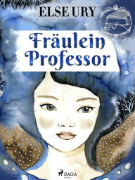 Title: Fräulein Professor, Author: Else Ury