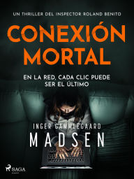 Title: Conexión Mortal, Author: Inger Gammelgaard Madsen