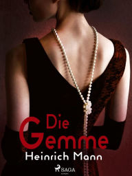 Title: Die Gemme, Author: Heinrich Mann