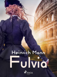 Title: Fulvia, Author: Heinrich Mann