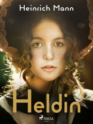 Title: Heldin, Author: Heinrich Mann