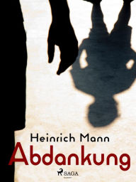 Title: Abdankung, Author: Heinrich Mann