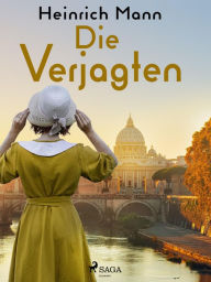 Title: Die Verjagten, Author: Heinrich Mann