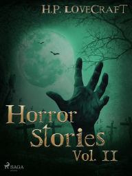 Title: H. P. Lovecraft - Horror Stories Vol. II, Author: H. P. Lovecraft