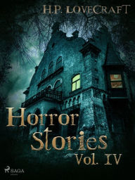 Title: H. P. Lovecraft - Horror Stories Vol. IV, Author: H. P. Lovecraft