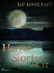 Title: H. P. Lovecraft - Horror Stories Vol. VI, Author: H. P. Lovecraft