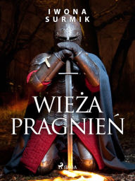 Title: Wieza pragnien, Author: Iwona Surmik