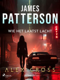 Title: Wie het laatst lacht, Author: James Patterson