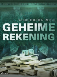 Title: Geheime rekening, Author: Christopher Reich