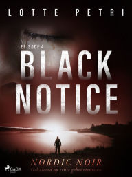 Title: Black Notice: Episode 4, Author: Lotte Petri