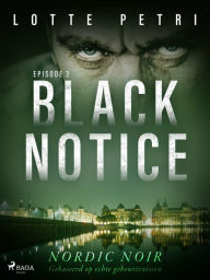 Title: Black Notice: Episode 3, Author: Lotte Petri