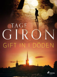 Title: Gift in i döden, Author: Tage Giron