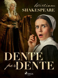 Title: Dente per dente, Author: William Shakespeare