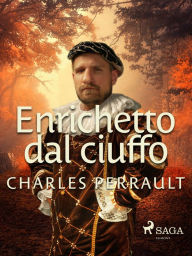 Title: Enrichetto dal ciuffo, Author: Charles Perrault