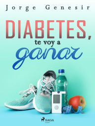Title: Diabetes, te voy a ganar, Author: Jorge Genesir