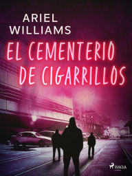 Title: El cementerio de cigarrillos, Author: Ariel Williams