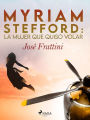 Myriam Stefford: La mujer que quiso volar