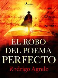 Title: El robo del poema perfecto, Author: Rodrigo Agrelo