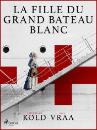 Title: La fille du grand bateau blanc, Author: Mich Vraa