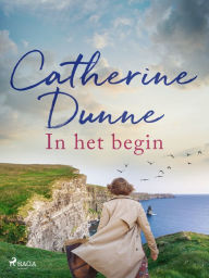 Title: In het begin, Author: Catherine Dunne