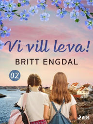Title: Vi vill leva!, Author: Britt Engdal