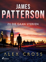 Title: Zij die gaan sterven, Author: James Patterson