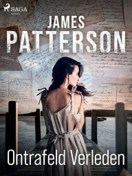 Title: Ontrafeld verleden, Author: James Patterson