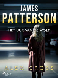 Title: Het uur van de Wolf, Author: James Patterson