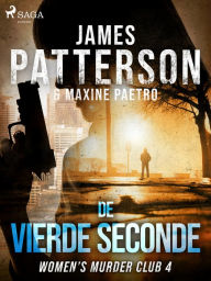 Title: De vierde seconde, Author: James Patterson