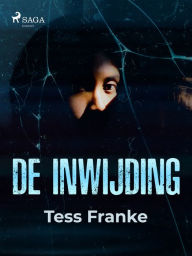 Title: De inwijding, Author: Tess Franke