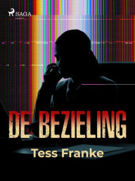 Title: De bezieling, Author: Tess Franke