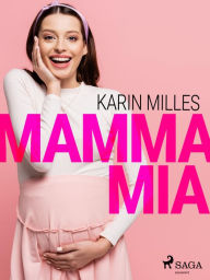 Title: Mamma Mia, Author: Karin Milles